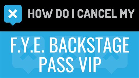 How Do İ Cancel My Fye Backstage Pass Vip Online